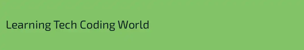 Learning Tech Coding World 